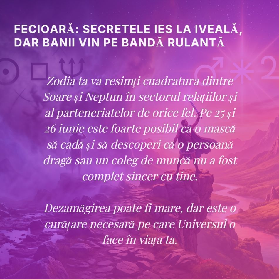 Universul se scutură din temelii între 25 și 28 Iunie! Cele 4 zodii care trec de la agonie la extaz și prind trenul vieții lor!