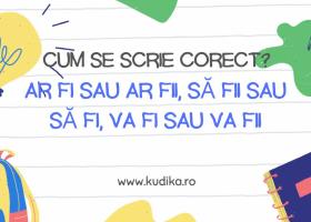 Ar fi sau ar fii, sa fii sau sa fi, va fi sau va fii : Cum să folosești corect verbul a fi în limba română