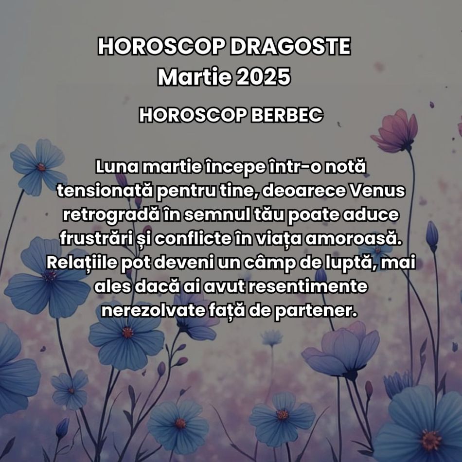 Horoscop Dragoste Martie 2025: Pasiune, decizii și teste karmice aduse de sezonul eclipselor + Venus și Mercur retrograd. 