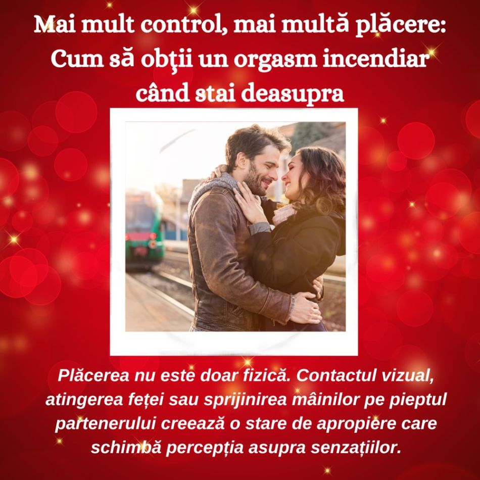 Mai mult control, mai multă plăcere: Cum să obții un orgasm incendiar când stai deasupra 