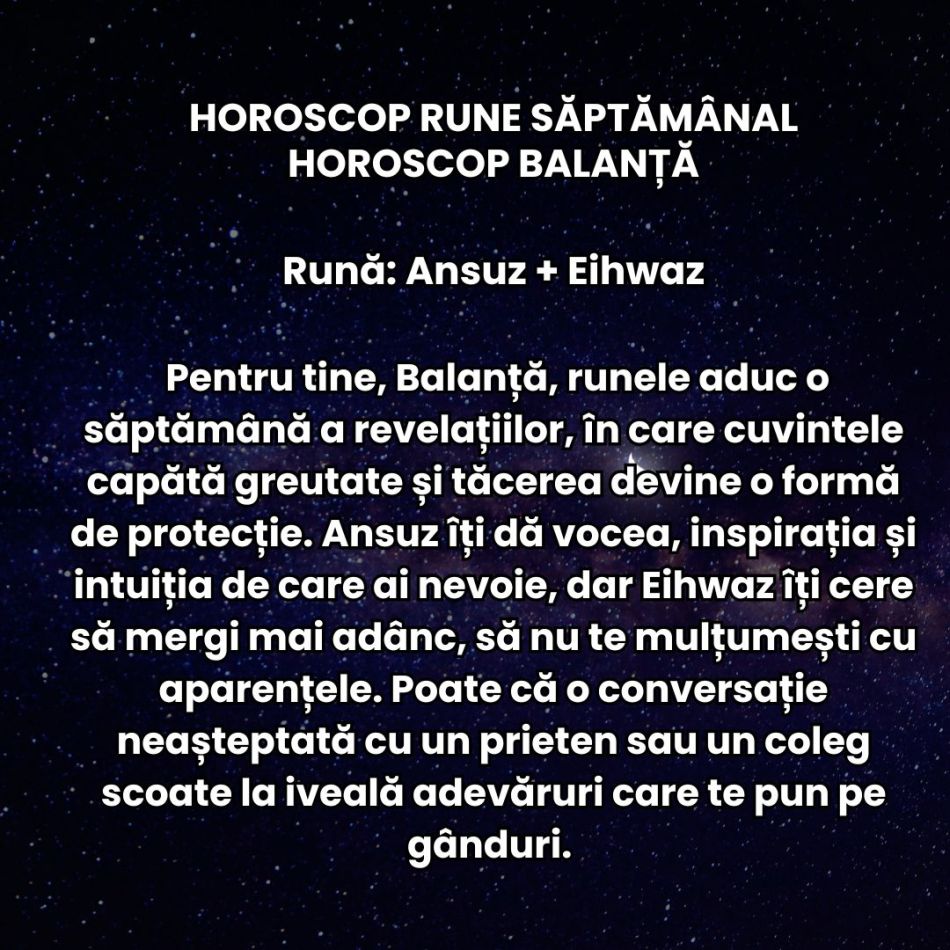 Horoscop Rune săptămâna 17-23 noiembrie: Trecem printr-o perioadă încărcată care ne pune răbdarea și inima la mari încercări