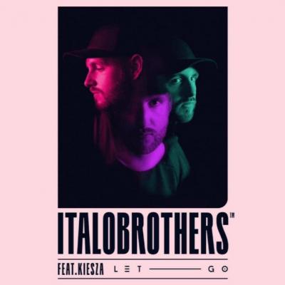 ItaloBrothers lanseaza piesa Let Go, feat. Kiesza