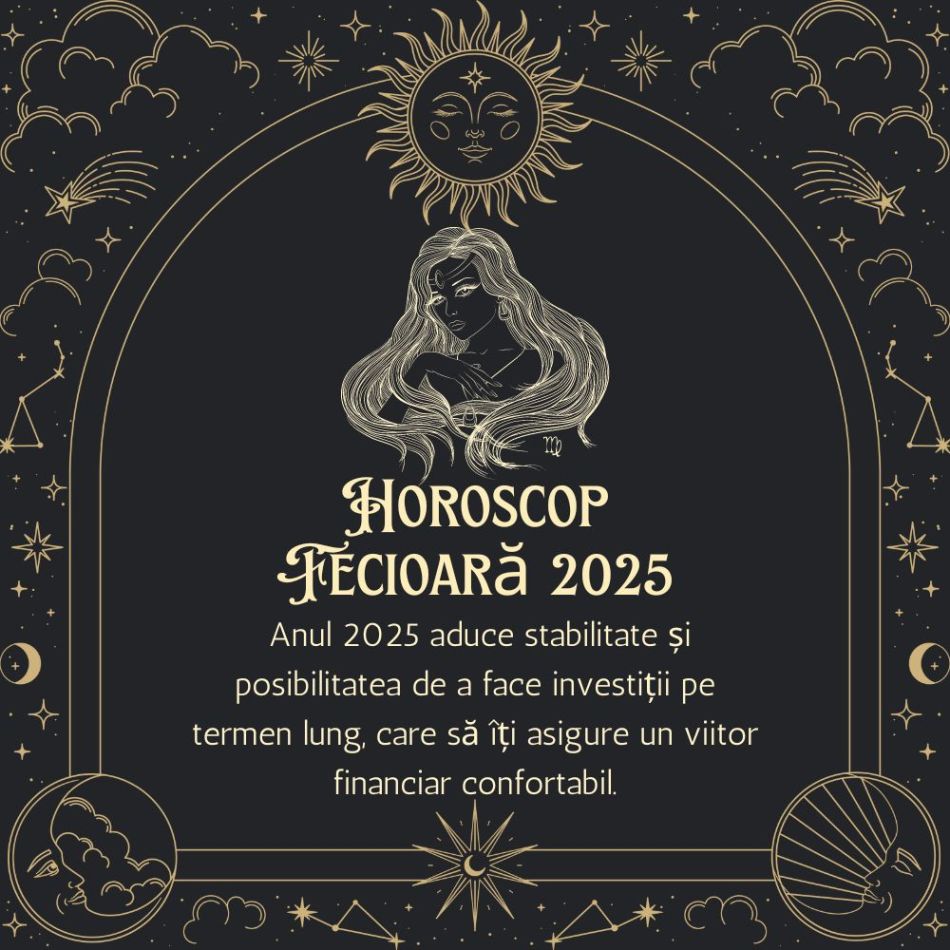 Horoscop Fecioară 2025: Lași oameni și situații în urmă, dar începi noi capitole minunate