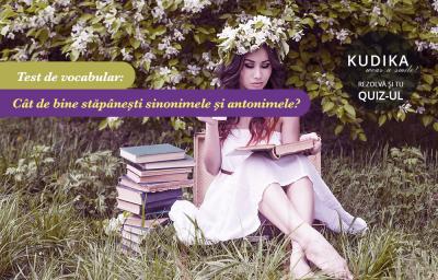 Test de vocabular: Cat de bine stapanesti sinonimele si antonimele?