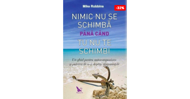 Nimic nu se schimbă până când tu nu te schimbi