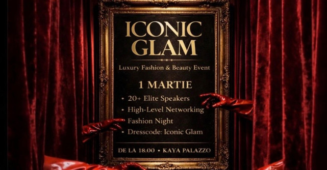 ICONIC GLAM reunește elitele din beauty, fashion și business pe 1 martie, la București