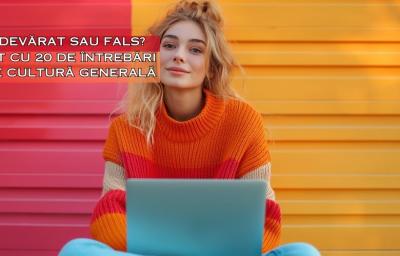 Adevarat sau Fals? Test cu 20 de intrebari de cultura generala 