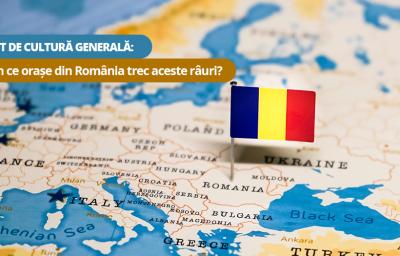 Test de cultura generala: Prin ce orase din Romania trec aceste rauri?