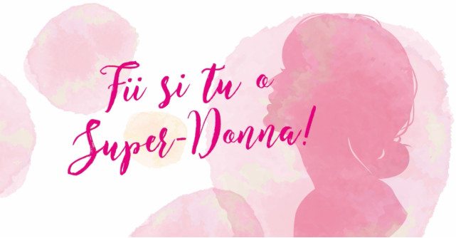 Malvina Cservenschi se alatura campaniei Fii o Super-Donna!