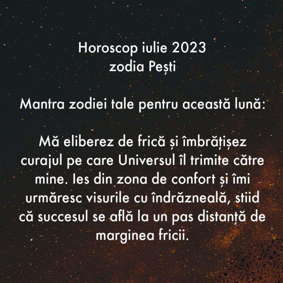 Horoscop spiritual: Mantra zodiei tale pentru luna iulie 2023