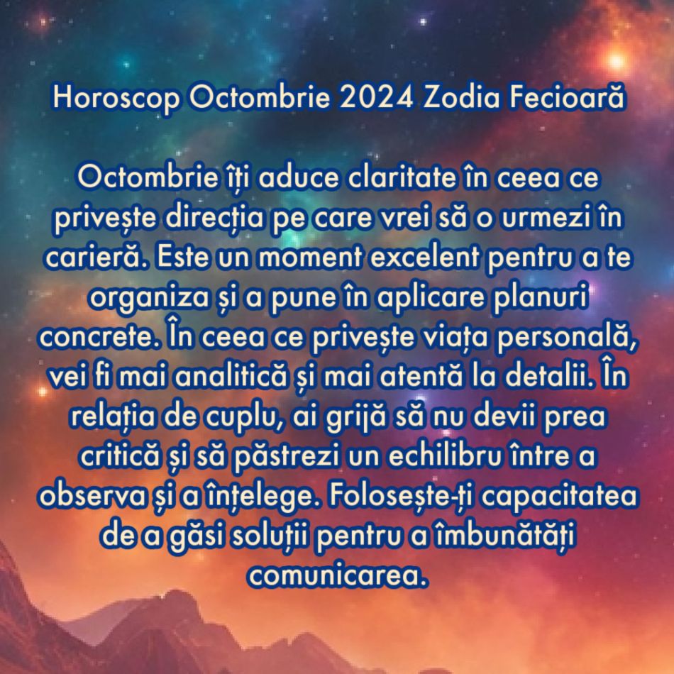 Horoscop octombrie 2024. Toată durerea noastră se transformă în bucurie. Ne naștem a doua oară!