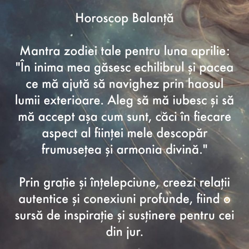 Horoscop spiritual: Află care este mantra zodiei tale pentru luna aprilie 2024
