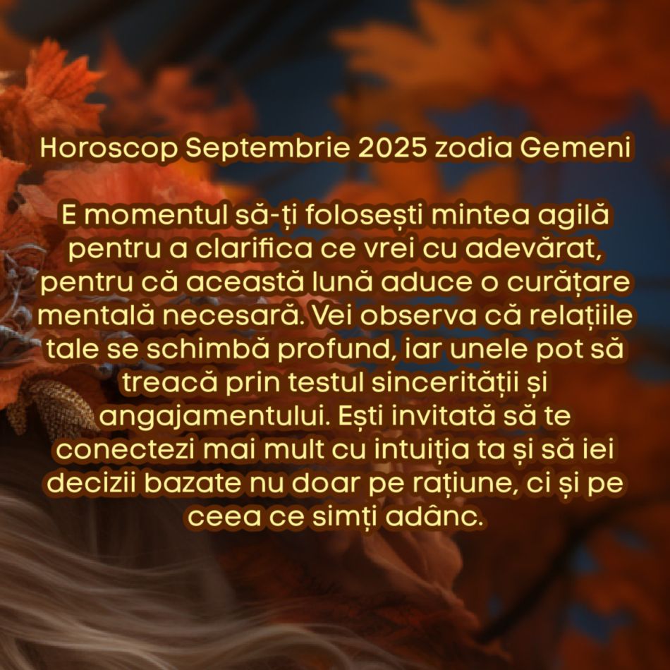 Horoscop septembrie 2025. Recolta destinului. Culegem tot ce am semănat în ultimele luni și începem o nouă etapă