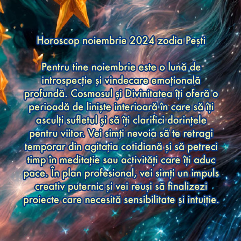 Horoscop noiembrie 2024: Cosmosul și Divinitatea își unesc forțele pentru noi. Ne este deschisă calea către fericire