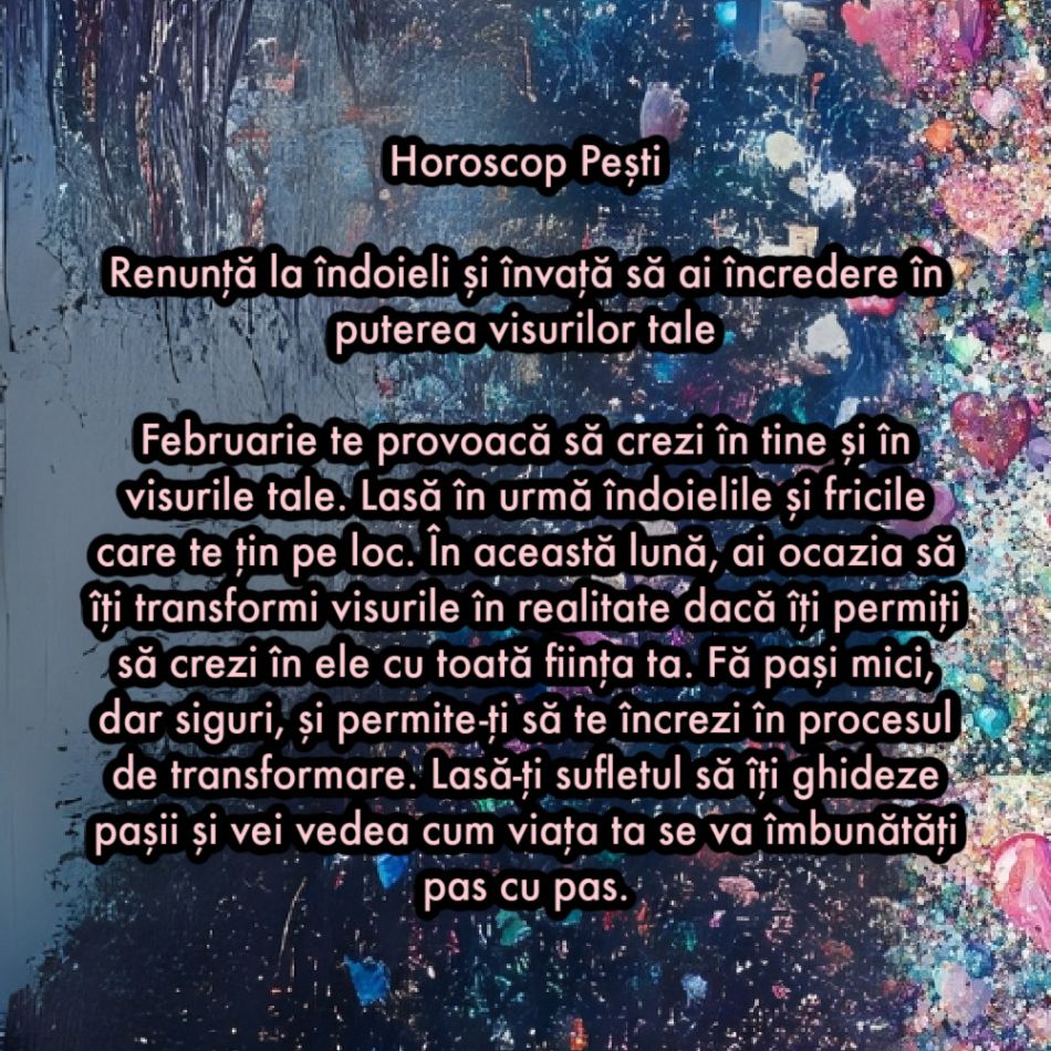 Februarie, luna schimbărilor aproape imposibile. Cum să îți transformi viața în următoarele 28 de zile în funcție de zodie