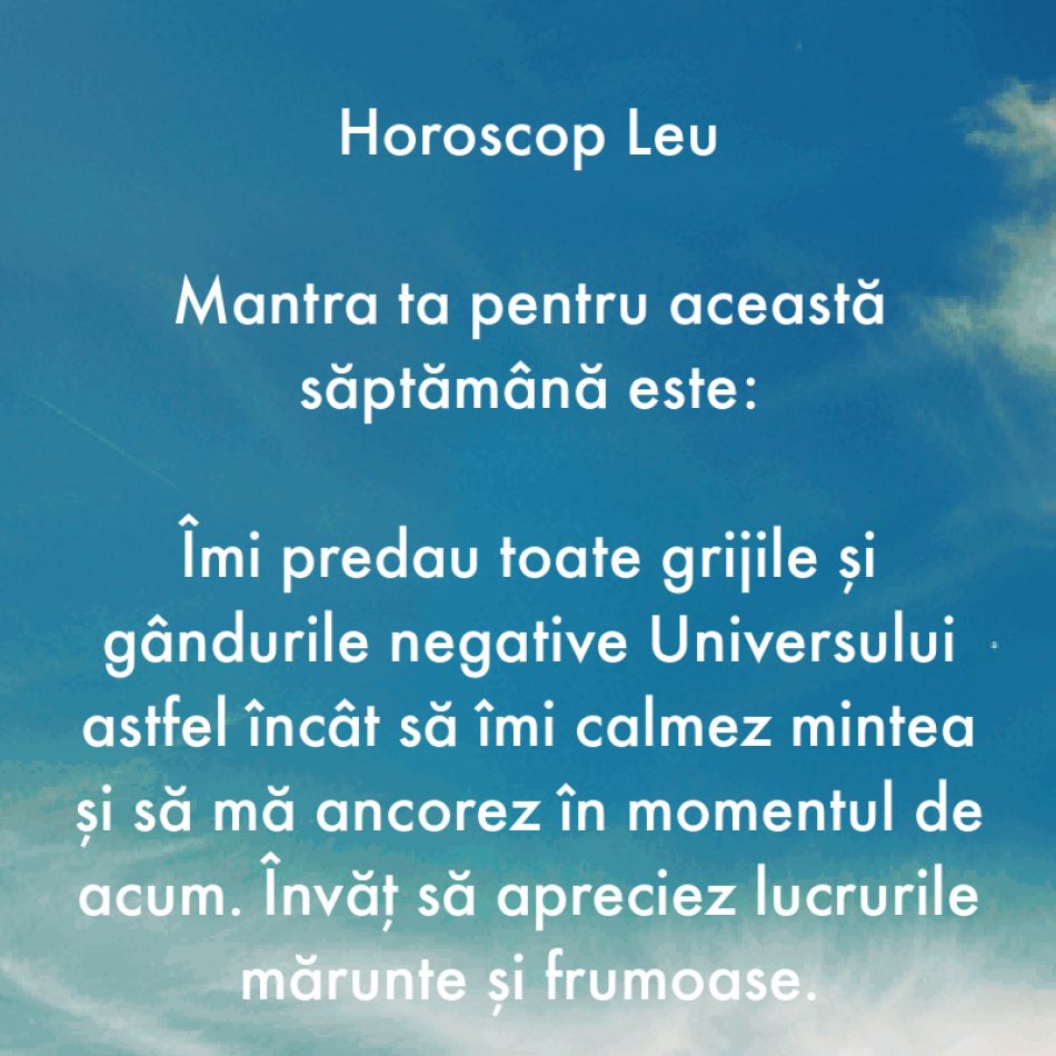 Horoscop pentru suflet: Mantra zodiei tale pentru săptămâna 7-13 august