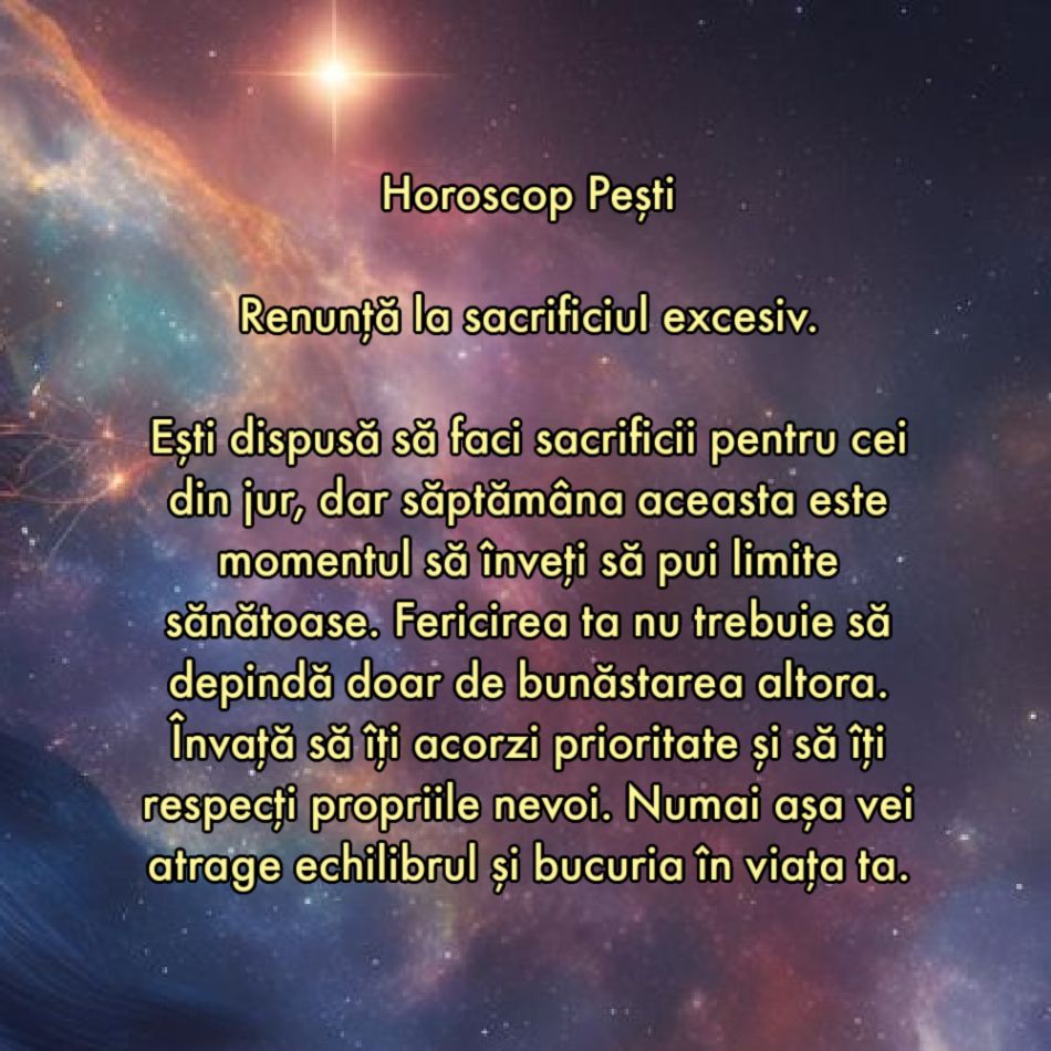 La ce trebuie să renunți în săptămâna 7-13 octombrie ca să atragi fericirea în viața ta