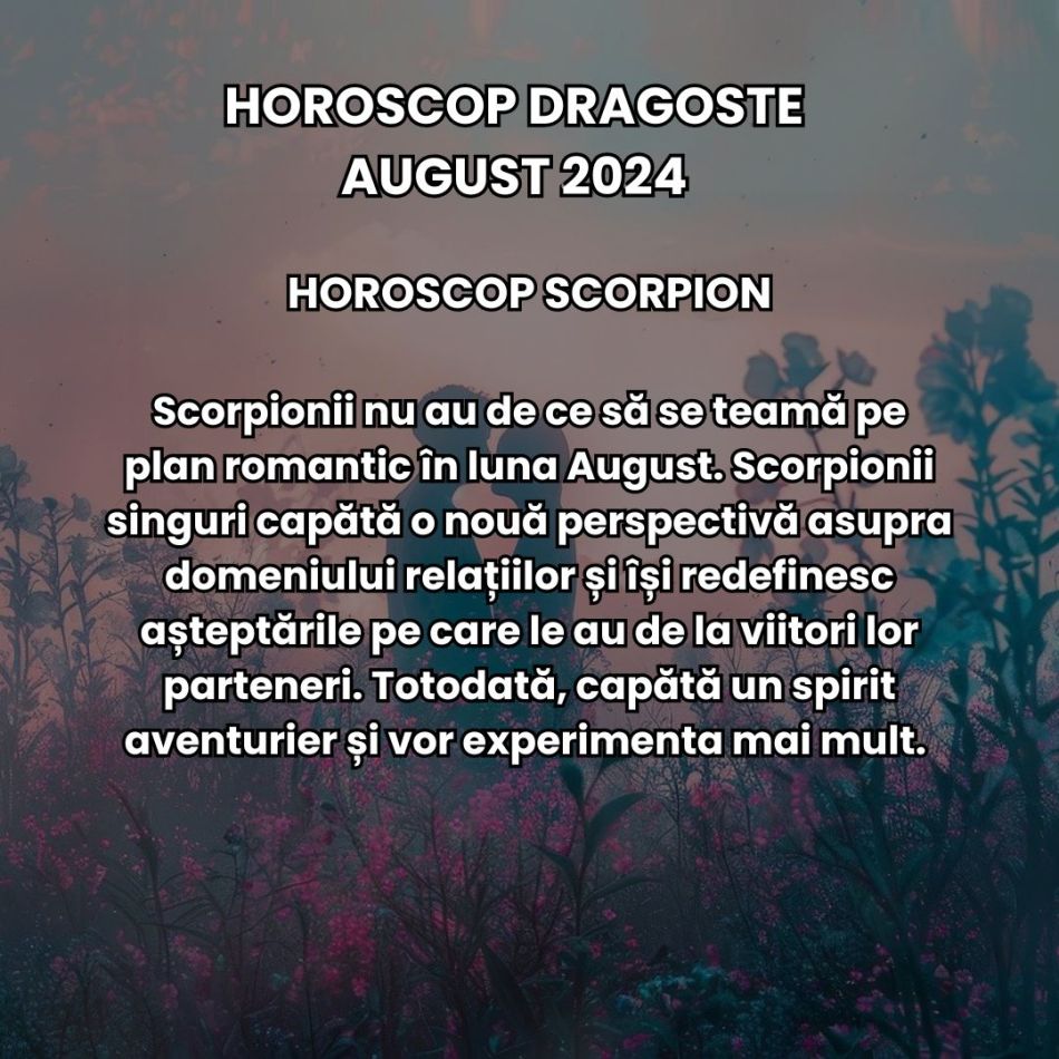 Horoscop Dragoste August 2024: Freamătul cosmic poate aduce o serie de frământări sentimentale care ne vor da o nouă direcție 