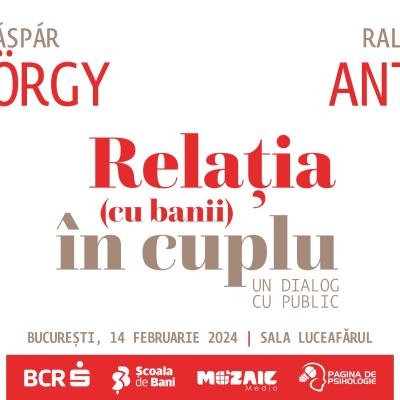RELAȚIA (CU BANII) ÎN CUPLU - UN DIALOG CU PUBLIC