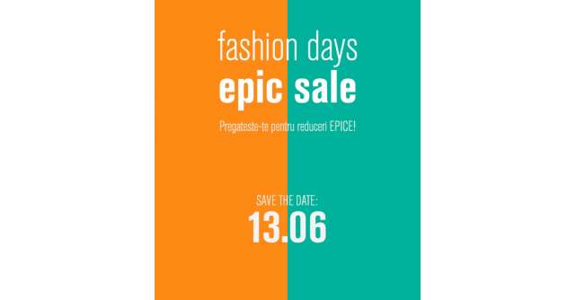 FASHION DAYS EPIC SALE, cel mai mare eveniment de shopping al verii organizat de Fashion Days: 13 -15 iunie