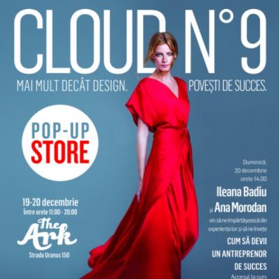 Despre CLOUD No. 9 POP-UP STORE: Mai mult decat design. Povesti de succes