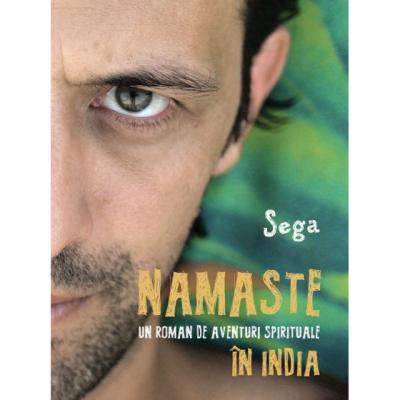 Namaste. Un roman de aventuri spirituale in India