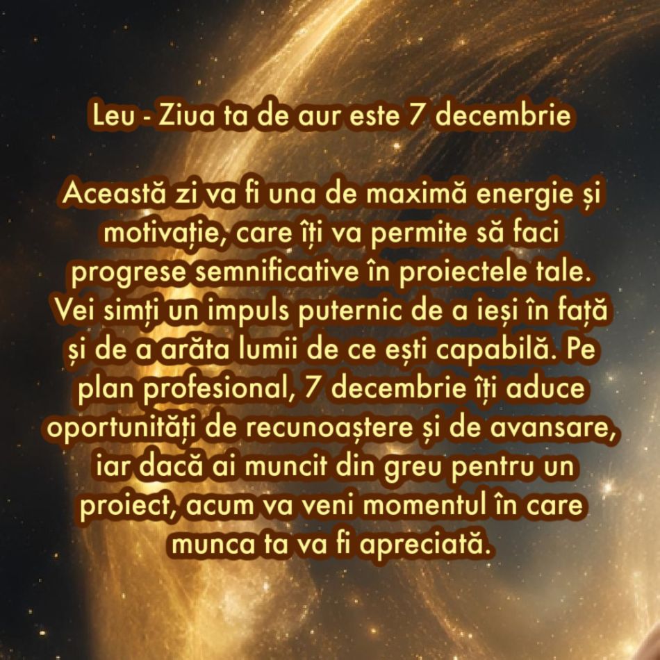 Ziua de aur: Care este ziua cu cel mai mare impact din decembrie 2024, în funcție de zodie