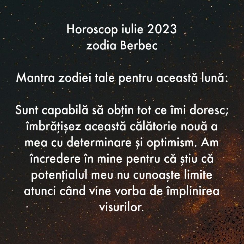 Horoscop spiritual: Mantra zodiei tale pentru luna iulie 2023