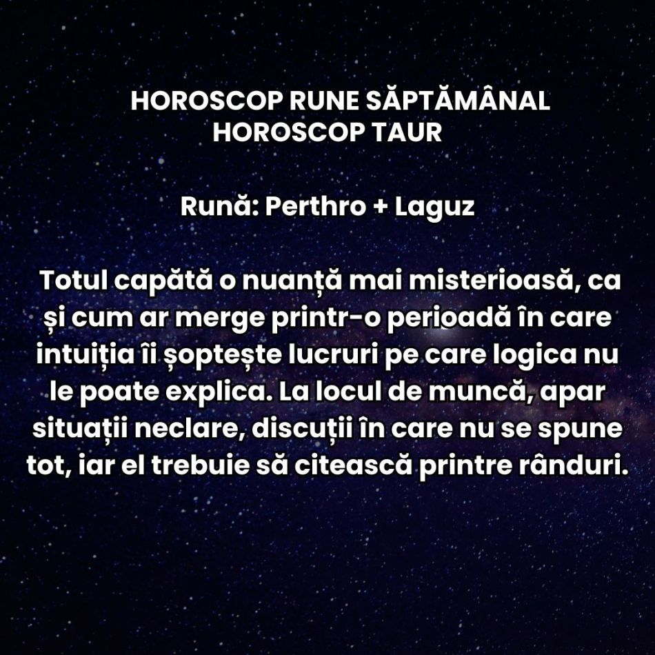 Horoscop Rune săptămâna 23-29 martie: Muncim mai mult, oboseala se acumulează, programul devine mai strict