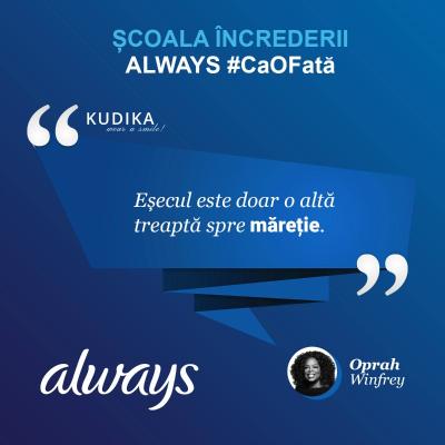 Scoala increderii Always #CaOFata