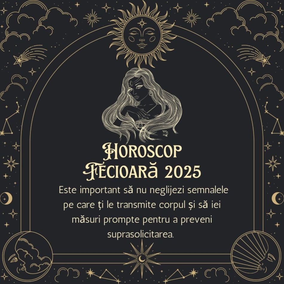 Horoscop Fecioară 2025: Lași oameni și situații în urmă, dar începi noi capitole minunate
