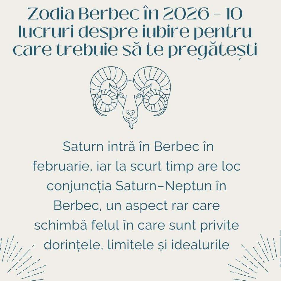 Zodia Berbec: 10 lucruri despre iubire pentru care trebuie să te pregătești în 2026