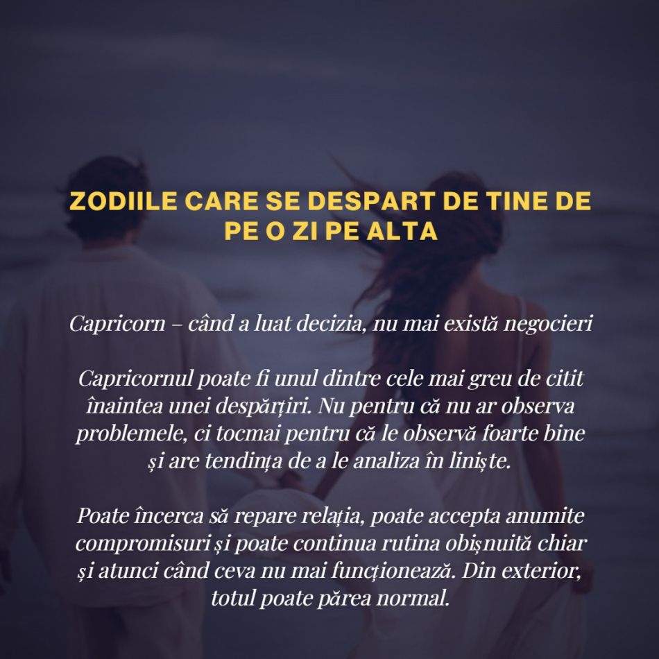 Zodiile care se despart de tine de pe o zi pe alta. Când îți spun „s-a terminat”, decizia era luată de mult timp