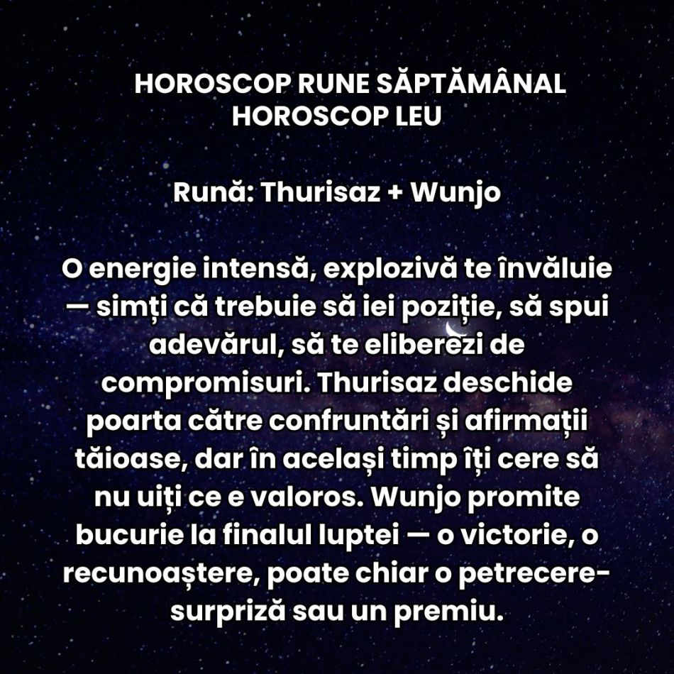 Horoscop Rune săptămâna 4-10 august 2025: Dansăm contradictoriu, dar cu grație, între vis și realitate, între curaj și frică