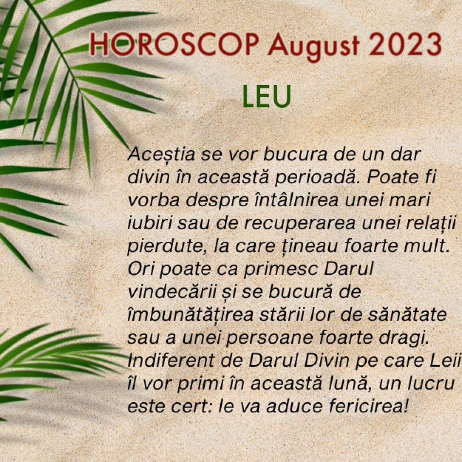 HOROSCOP August 2023: întâlnim provocări mari, dar primim NOROC cu carul