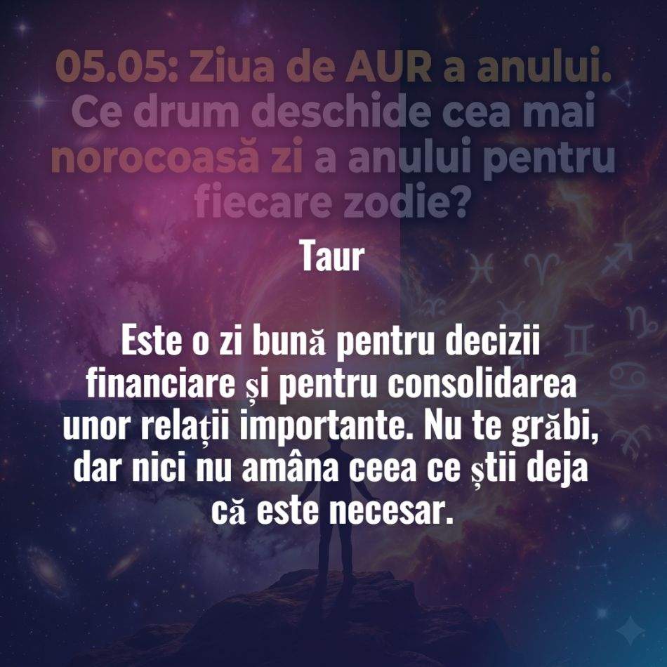 05.05: Ziua de AUR a anului. Ce drum deschide cea mai norocoasă zi a anului pentru fiecare zodie?