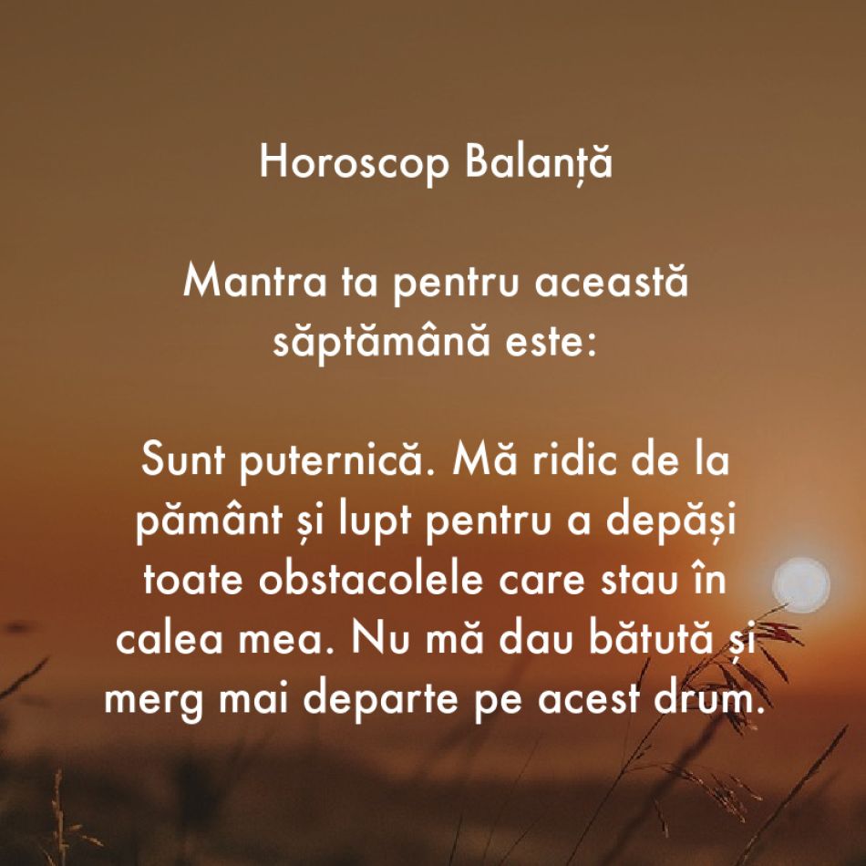 Horoscop pentru suflet: Mantra zodiei tale pentru săptămâna 17-23 iulie