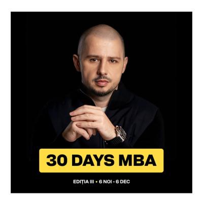 Răzvan Căzănescu susține 30 Days MBA (ediția III) - Între 6 Noiembrie și 6 Decembrie 