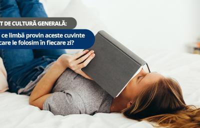 Test de cultura generala: Din ce limba provin aceste cuvinte pe care le folosim in fiecare zi?