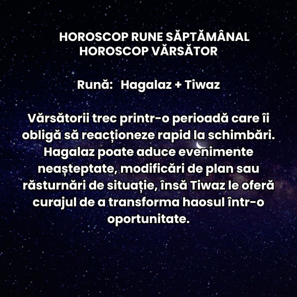 Horoscop Rune săptămâna 17-23 august 2026: Trebuie să ne ferim de decizii impulsive și de iluzii! Se anunță teste pentru zodii!