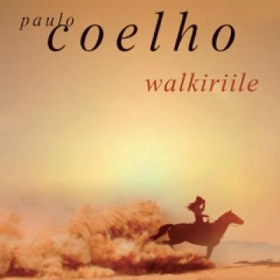 Walkiriile de Paulo Coelho, o carte pe care TREBUIE sa o citesti!