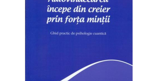 Autovindecarea incepe din creier prin forta mintii