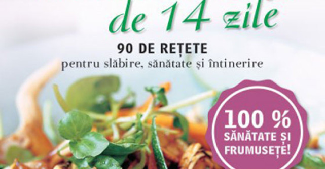 Dieta de detoxifiere in 14 zile. 90 de retete pentru slabire, sanatate si intinerire