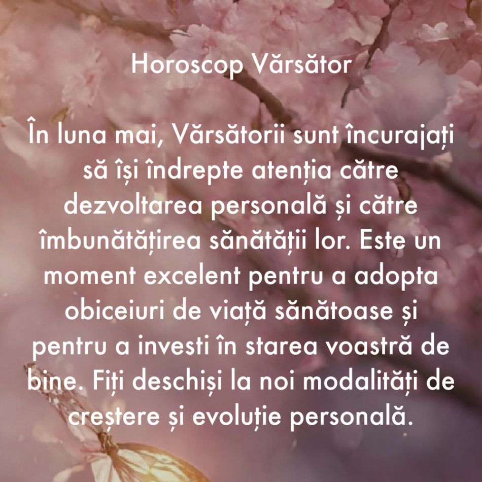 Horoscop mai 2024. Ultima lună de primăvară este luna transformării. Preluăm puterea și controlul asupra vieții noastre 