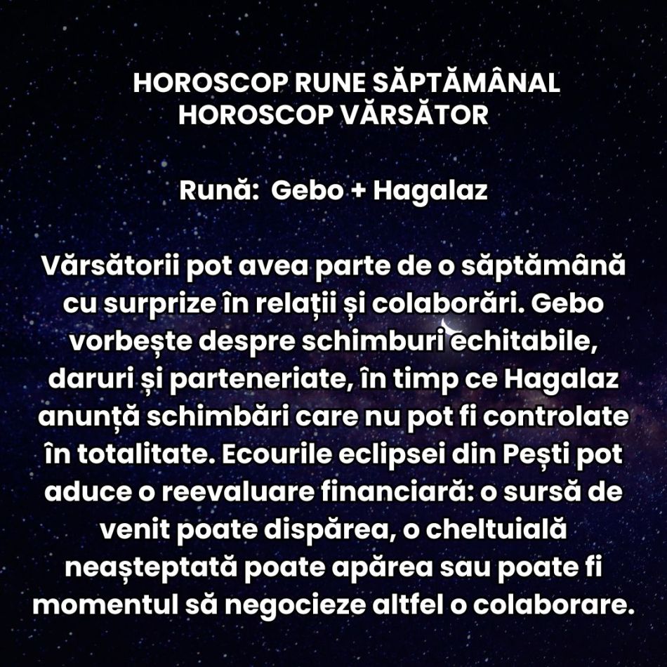 Horoscop Rune săptămâna 31 august-6 septembrie: Răbdarea ne este pusă la grea încercare! Efectele eclipsei încă se simt puternic