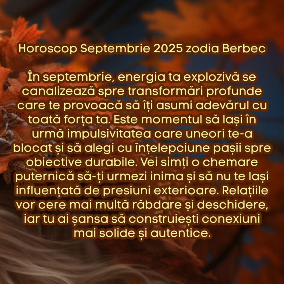 Horoscop septembrie 2025. Recolta destinului. Culegem tot ce am semănat în ultimele luni și începem o nouă etapă