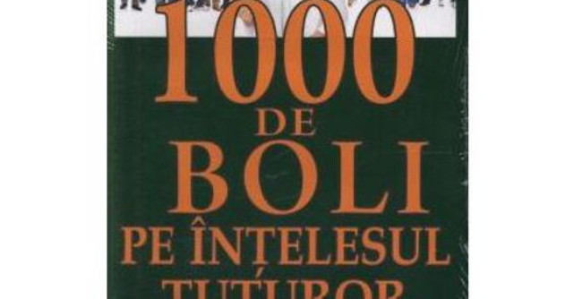 1000 de boli pe intelesul tuturor 