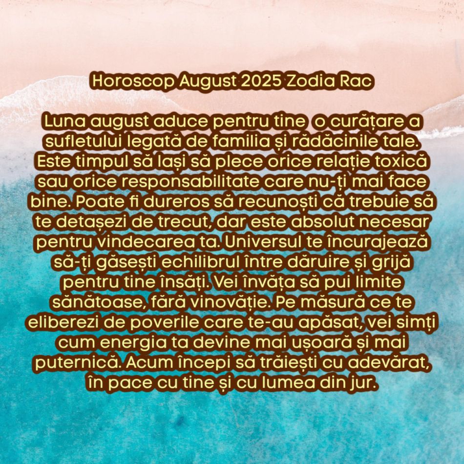 Horoscop august 2025. Marea curățare cosmică. Lăsăm tot ce nu ne mai servește și renaștem. Acum începem să trăim cu adevărat