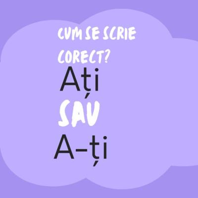 Ați sau a ți: Cum se scrie corect a-ți sau ați în limba română