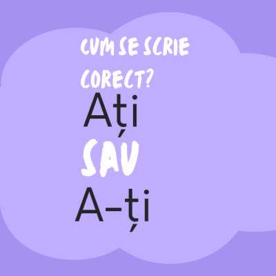 Ați sau a ți: Cum se scrie corect a-ți sau ați în limba română